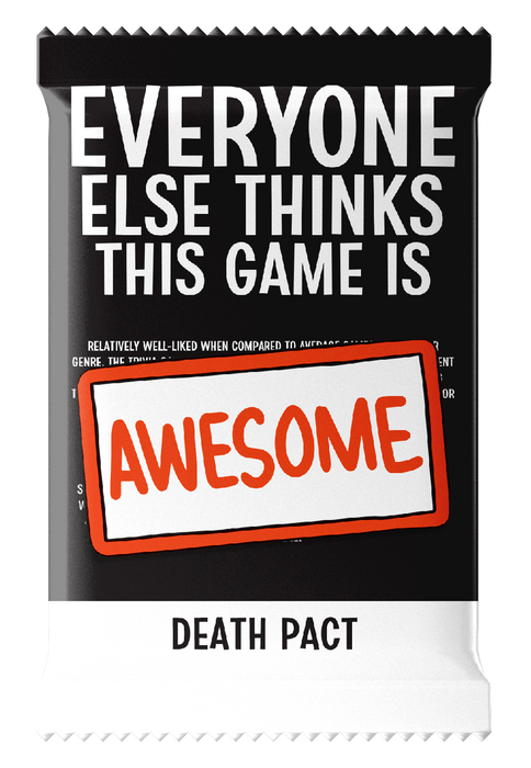 Everyone Else Thinks This Game Is Awesome! Death Pact Expansion