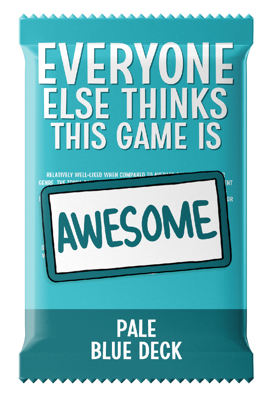 Everyone Else Thinks This Game Is Awesome! Pale Blue Deck Expansion